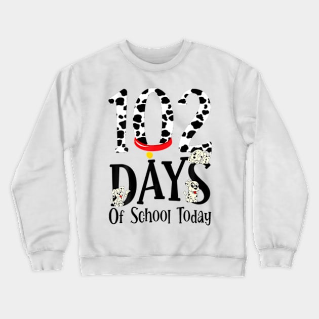 102 Days of School Today Dalmatian Dog Funny 100th Day Kids Crewneck Sweatshirt by Daysy1